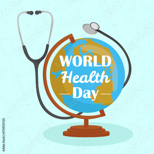 World health day greeting card sthetoscope and geographical globe medicine in background