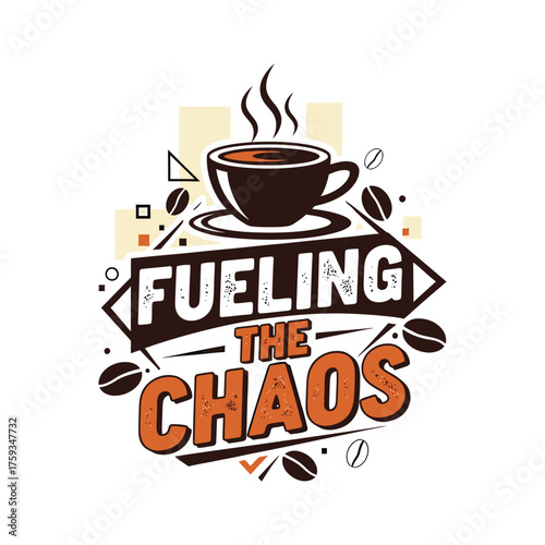 Coffee cup with text fueling the chaos steam