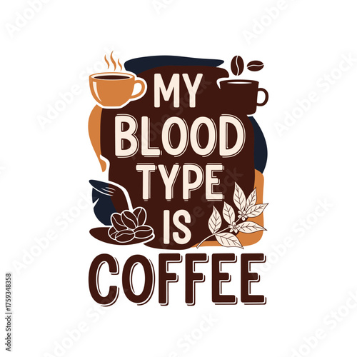 My Blood Type Is Coffee beverage caffeine