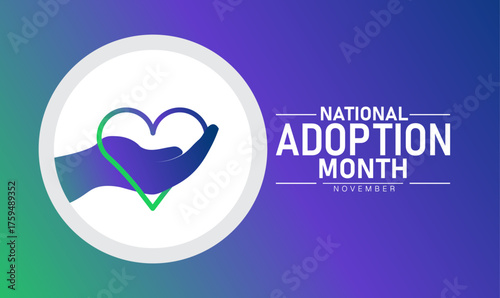 National Adoption Month Poster Banner and Background Abstract Design Template with Family and Heart Illustration for Child Support Awareness Family Care and Community Celebration Campaign
