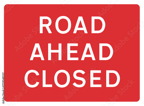 Road Ahead Closed red road sign, rectangle vector illustration