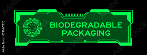 Green color of futuristic hud banner that have word biodegradbale packaging on user interface screen on black background
