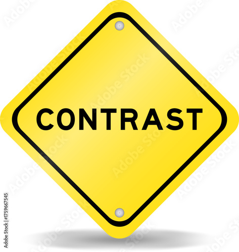 Yellow color transportation sign with word contrast on white background