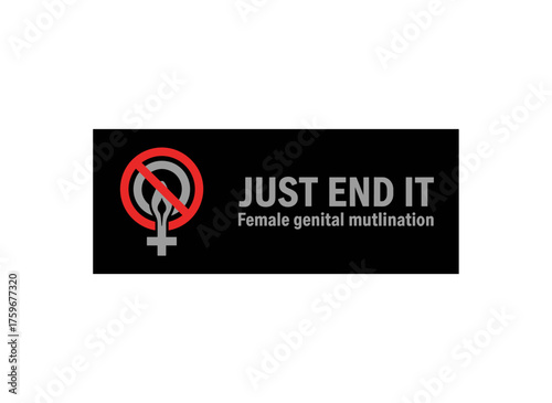 We have zero tolerance for female genital mutilation and demand that it be stopped, including FGM, female circumcision, and female cutting