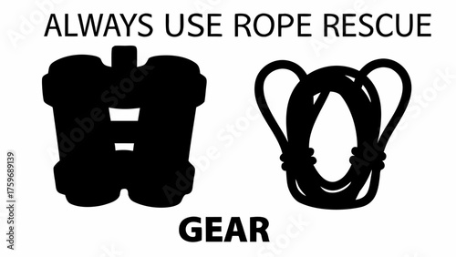Always use rope rescue gear featuring rope and binoculars for safety during emergency situations outdoors
