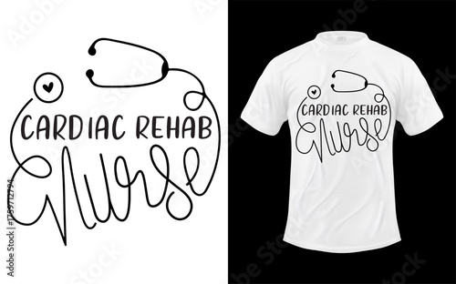 Cardiac rehab nurse typography design with stethoscope and heartbeat graphic on white t shirt mockup