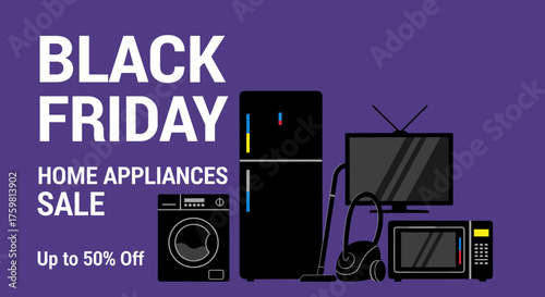 Black Friday Home Appliances Sale banner with refrigerator TV washer microwave and vacuum cleaner