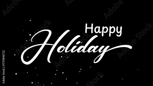 Happy holiday text animation lettering for festive designs. Ideal for greeting cards, social media posts, posters, and invitations.