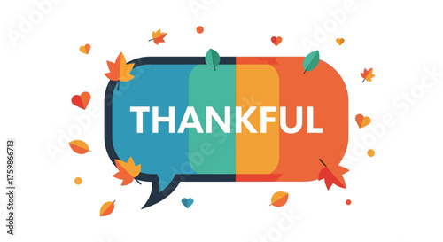A vibrant flat design illustration featuring a speech bubble with the word "THANKFUL," surrounded by charming autumn leaves and hearts. 