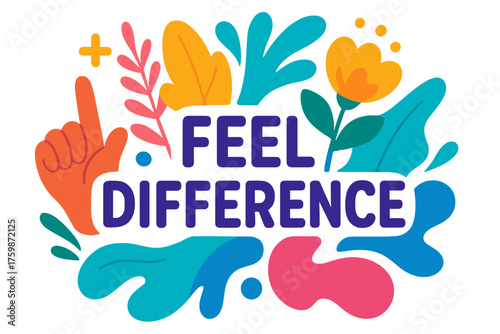 Colorful illustration of "Feel Difference" with vibrant shapes and flowers 