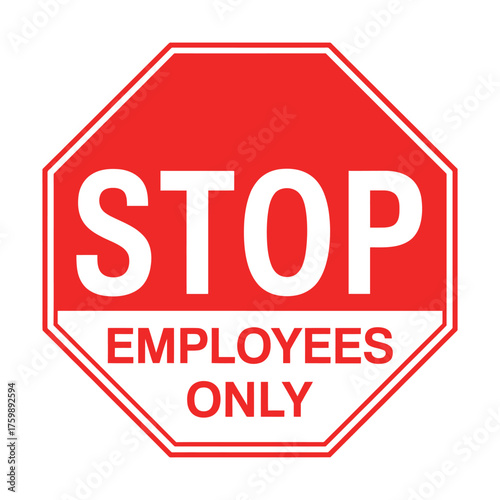 Stop employees only sign octagonal red and white warning