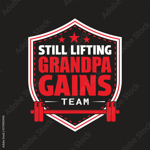 Still lifting grandpa gains team logo design on black background
