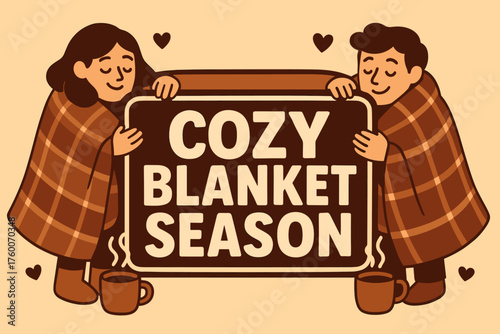 Cozy blanket season banner flat vector illustration bold oversized text inside rectangular frame cartoon characters wrapped in plaid blankets hugging the banner cocoa mugs nearby warm beige.