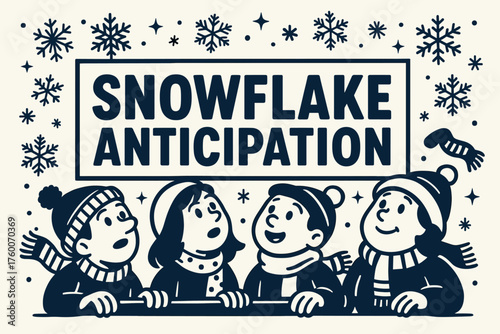 Snowflake anticipation banner flat vector illustration bold oversized text inside rectangular frame cartoon characters gazing upward holding banner like sled scarves and hats nearby navy.