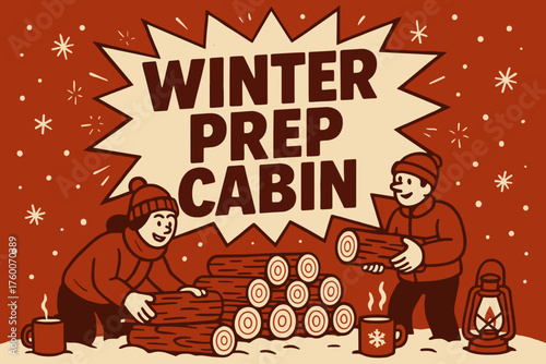Winter prep cabin banner flat vector illustration bold oversized text inside comic burst cartoon characters stacking firewood at base of banner mugs of tea and lanterns nearby ember red and.