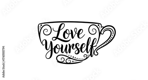 Love Yourself Calligraphy in a Decorative Coffee Cup Design.