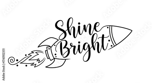 Shine Bright Rocket Illustration - Motivational Design.