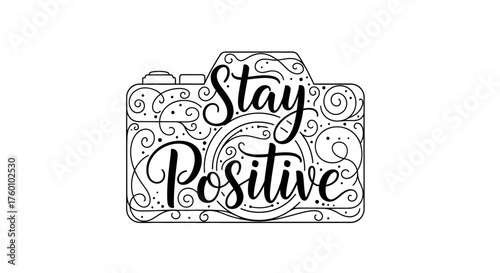 Inspirational Camera Design with Stay Positive Message.