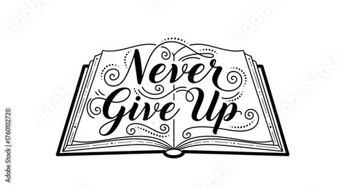 Never Give Up Motivational Quote in Open Book Hand Drawn Illustration.