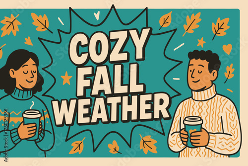 Cozy fall weather banner flat vector illustration bold oversized text inside splash explosion cartoon characters wearing sweaters and holding cappuccinos autumn leaves falling turquoise and.