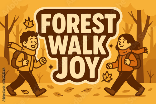 Forest walk joy banner flat vector illustration bold oversized text inside outline cartoon characters walking with backpacks and scarves through autumn forest and brown color scheme high.