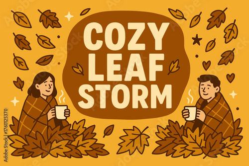 Cozy leaf storm banner flat vector illustration bold oversized text inside rounded blob cartoon characters sitting on piles of leaves wrapped in plaid cappuccino mugs in hands and brown.