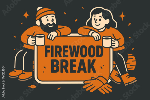 Firewood stack break banner flat vector illustration bold oversized text inside outline cartoon characters sitting on logs leaning on the banner coffee mugs and gloves nearby charcoal gray.