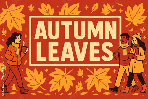 Golden autumn leaves banner flat vector illustration bold oversized text inside rectangular frame cartoon characters walking among golden leaves with mugs of coffee red and gold color.