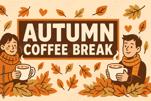Autumn coffee break banner flat vector illustration bold oversized text inside rectangular frame cartoon characters holding cappuccino mugs while sitting on leaf piles cozy scarves around.