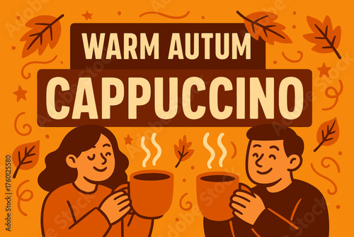Warm autumn cappuccino banner flat vector illustration bold oversized text inside rectangular frame cartoon characters holding cappuccino mugs with leaves swirling orange and brown color.