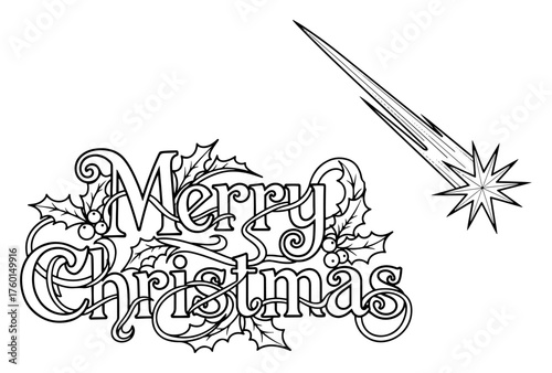 Merry Christmas decorative lettering with holly and shooting star. Hand drawn vector greeting text illustration for coloring page.
