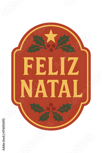 Vintage Feliz Natal Christmas label with holly and star