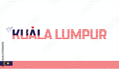 Photography I love Kuala Lumpur, Typographic design of I love Kuala Lumpur on a white backgr