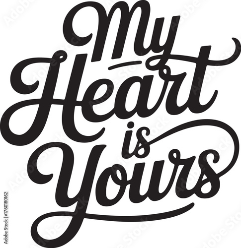 My Heart is Yours elegant script calligraphy design