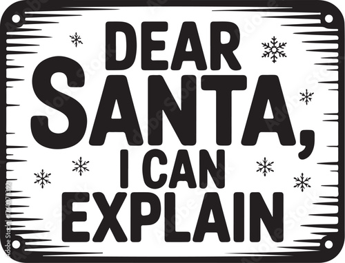 Funny Dear Santa I Can Explain Christmas Holiday Sign