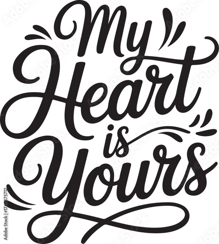 Express your love with this beautiful script "My Heart is Yours"
