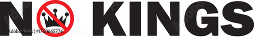 No kings slogan with a no-crown symbol. Vector graphic for political protest, independence, or anti-authoritarian themes.