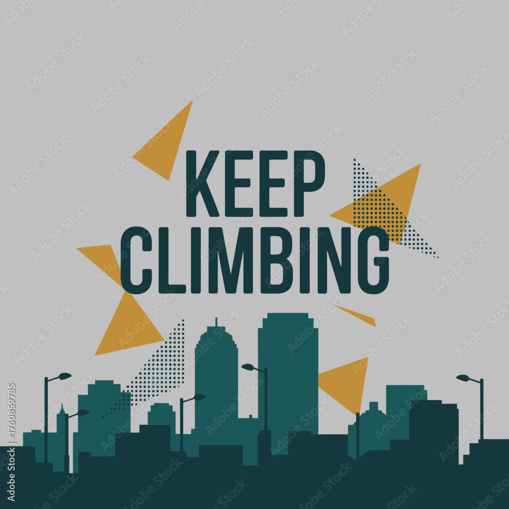 Naklejka premium Inspirational typography poster featuring 'keep climbing' text above a city skyline silhouette with geometric accents for motivation and growth vector
