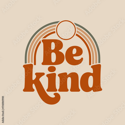Retro boho rainbow design with 'be kind' message inspiring positive vibes for apparel and decor vector