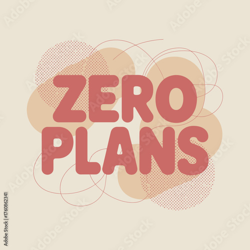 Typography graphic zero plans text design artistic elements minimalist abstract shapes color palette subtle texture background backdrop vector