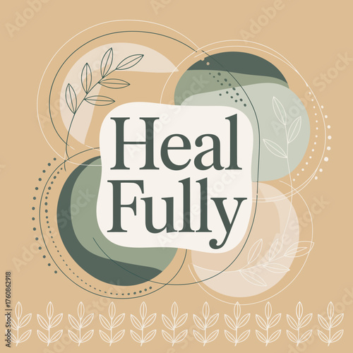 Heal fully get well soon greeting card abstract design with botanical elements sending warm wishes for recovery and comfort vector