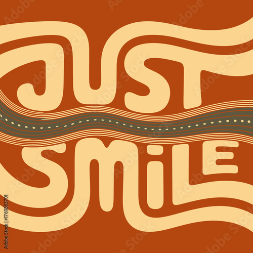 Just smile retro typographic design with organic wavy lines and earthy tones for positive messaging vector