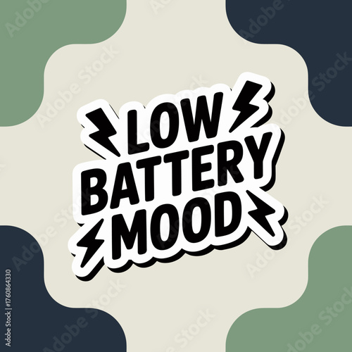 Bold text sticker design 'low battery mood' with lightning bolt accents expressing exhaustion or fatigue vibrant graphic for digital content and print vector