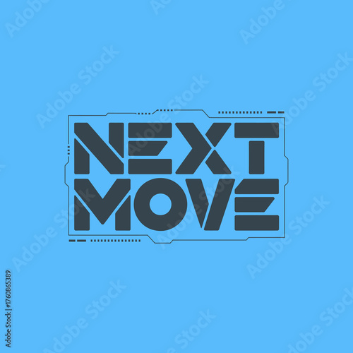 Bold and modern 'next move' typographic design in teal and dark gray ideal for business and strategy concepts vector