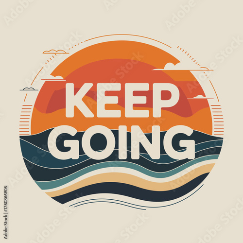 Inspirational motivational message keep going sun landscape waves poster design motivational quote typography art graphic vector