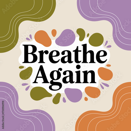 Inspirational typography sticker design featuring "breathe again" text with abstract organic shapes in earthy tones for positivity and well-being themes vector