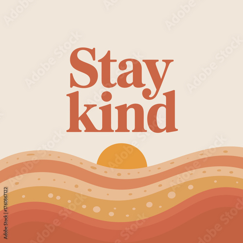 Inspirational stay kind text over retro wavy sunset landscape design warm earth tones retro vibes positive affirmation quote vector