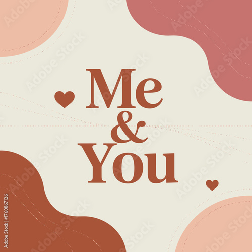 Charming 'me & you' typographic design with abstract organic shapes and soft warm color palette for romance and connection themes vector