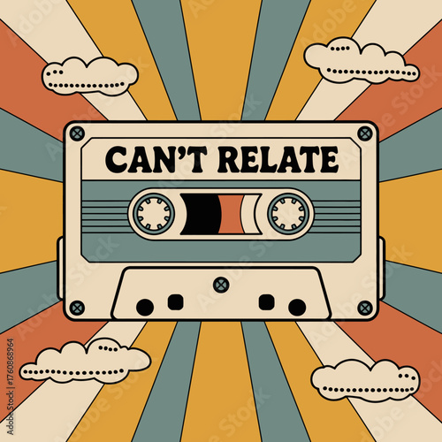 Retro cassette tape with 'can't relate' text and psychedelic sunburst background with clouds nostalgic design vector