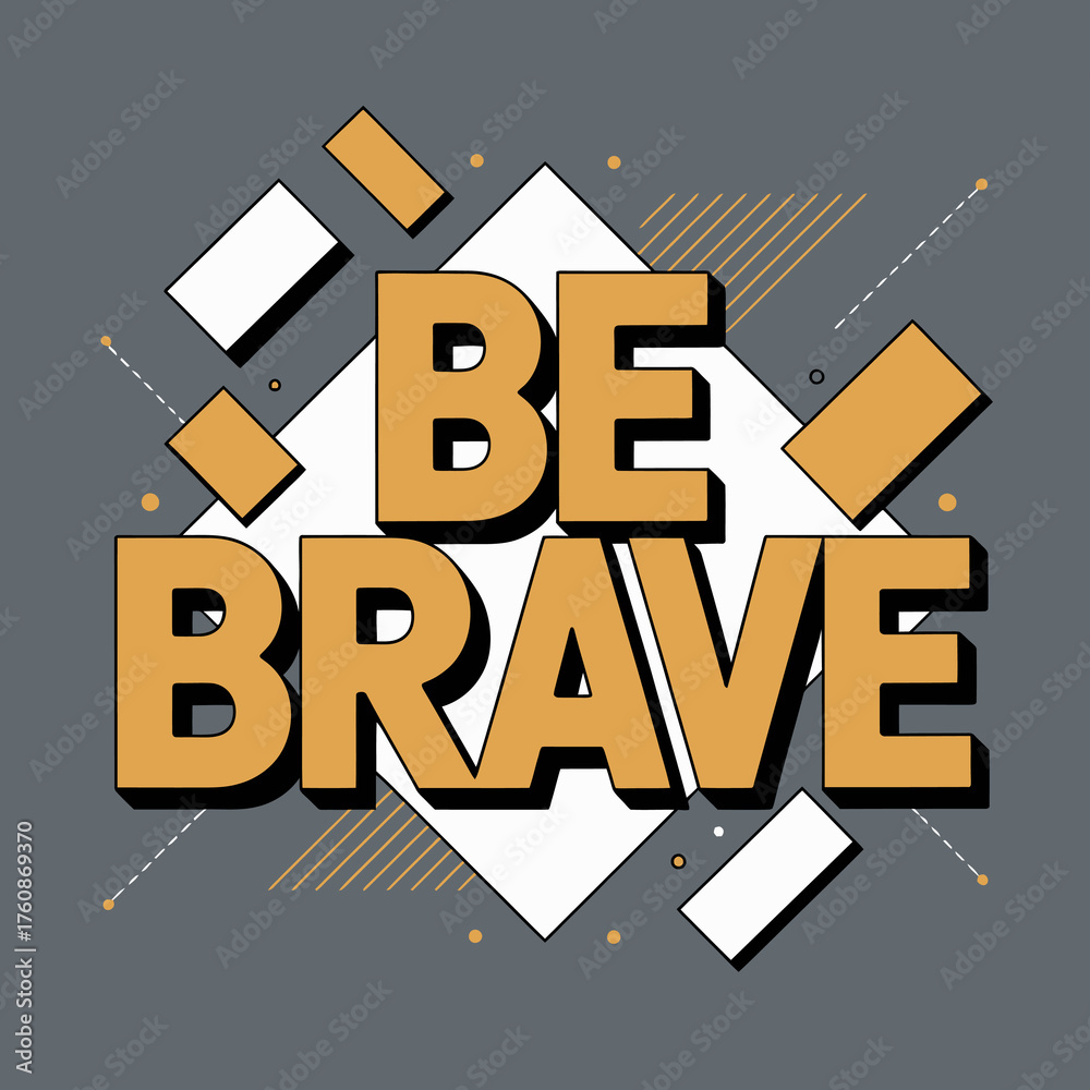 Fototapeta premium Bold orange be brave text design with geometric shapes and dynamic lines inspiring courage and strength vector
